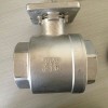 2pc high mounting pad ball valve